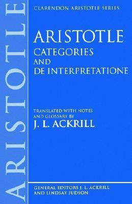 Categories/De Interpretatione by Aristotle, J.L. Ackrill