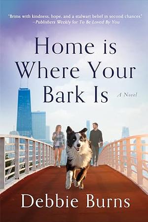 Home Is Where Your Bark Is by Debbie Burns