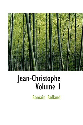 Jean-Christophe Volume I by Romain Rolland