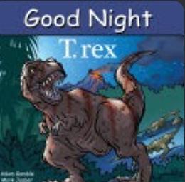 Good Night T. rex  by Adam Gamble, Mark Jasper