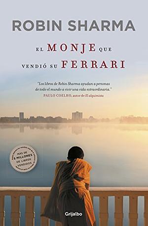 El Monje que vendió su Ferrari by Robin S. Sharma