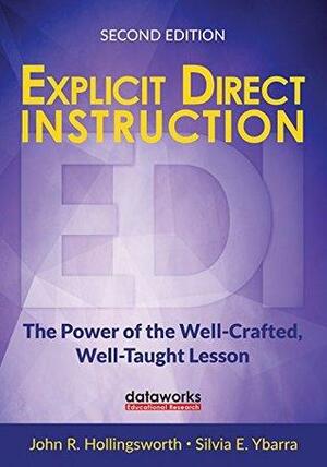 Explicit Direct Instruction by Silvia E. Ybarra, John R. Hollingsworth