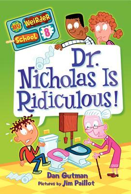 Dr. Nicholas Is Ridiculous! by Dan Gutman