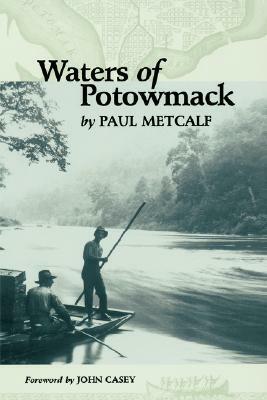 Waters of Potowmack by Paul Metcalf