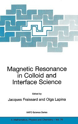 Magnetic Resonance in Colloid and Interface Science: Proceedings of a NATO Advanced Study Institute and the Second International Symposium Held at Men by 