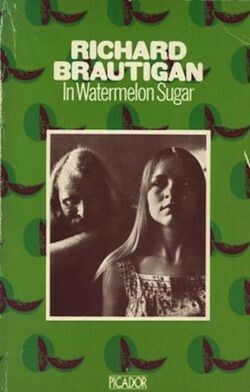 In Watermelon Sugar by Richard Brautigan