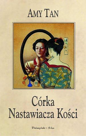 Córka Nastawiacza Kości by Amy Tan