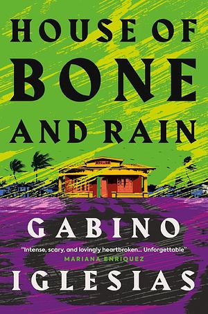 House of Bone and Rain by Gabino Iglesias