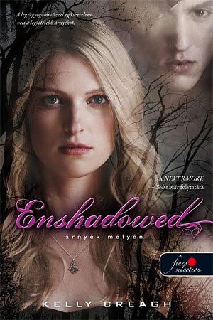 Enshadowed – Árnyék mélyén by Kelly Creagh