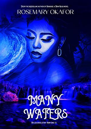 Many waters by Rosemary Okafor, Rosemary Okafor