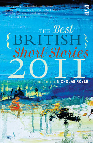 The Best British Short Stories 2011 by Bernie Mcgill, Alan Beard, Kirsty Logan, Nicholas Royle