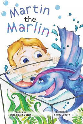 Martin the Marlin by Mark Nelson O'Brien