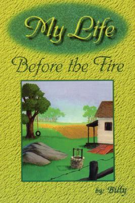 My Life Before the Fire by William Mitchell