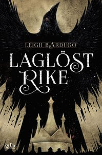 Laglöst rike by Leigh Bardugo