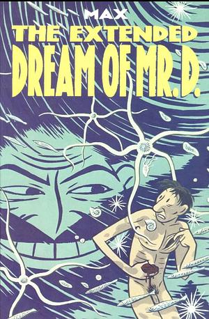 The Extended Dream of Mr. D. by Max Bardin, Max Bardin