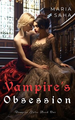 Vampire's Obsession by Maria Saha