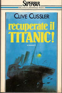 Recuperate il Titanic by Clive Cussler