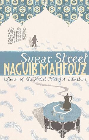 Sugar Street by Naguib Mahfouz