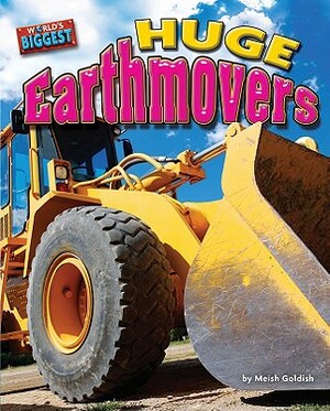 Huge Earthmovers by Meish Goldish