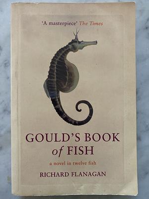 goulds book of fish by Richard Flanagan