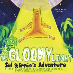 The Gloomy Light: Sal & Ernie's Adventure by Joshua Alexander, Za'metria Froneberger, Dana Jones
