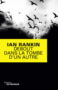 Debout dans la tombe d'un autre by Ian Rankin