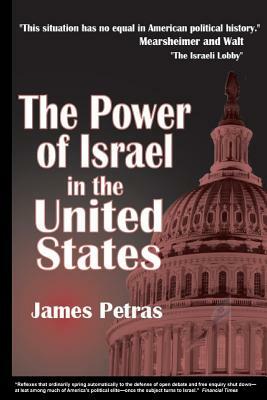 Power of Israel in the United States by James Petras