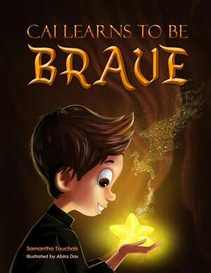 Cai Learns to Be Brave by Samantha Touchais
