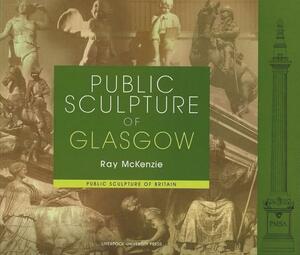 Public Sculpture of Glasgow by Ray McKenzie