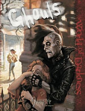 Ghouls (Vampire: The Requiem)  by White Wolf Publishing Inc