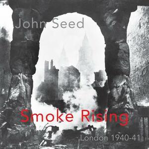 Smoke Rising by John Seed