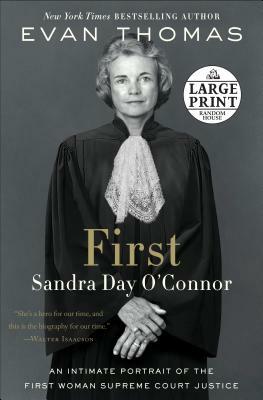 First: Sandra Day O'Connor by Evan Thomas