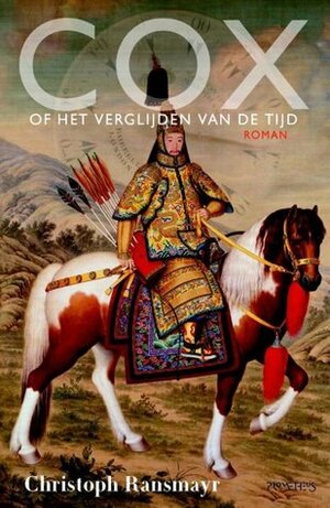 Cox of het verglijden van de tijd by Christoph Ransmayr