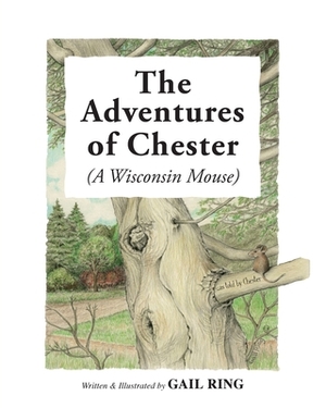 The Adventures of Chester (A Wisconsin Mouse) by Gail