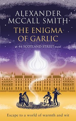 The Enigma of Garlic by Alexander McCall Smith
