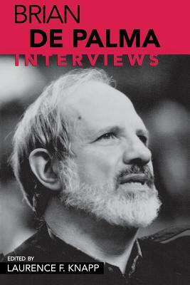 Brian de Palma: Interviews by Brian De Palma, Laurence F. Knapp