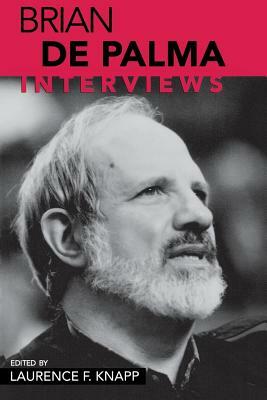 Brian de Palma: Interviews by Brian De Palma, Laurence F. Knapp