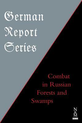 German Report Series: Combat in Russian Forests & Swamps by 
