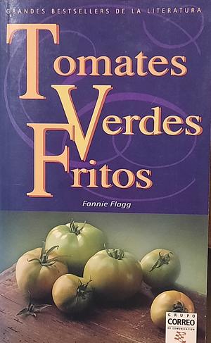 Tomates verdes fritos by Fannie Flagg