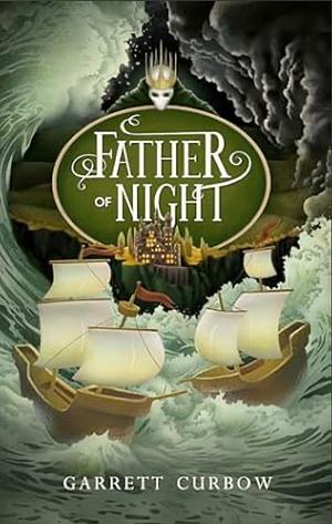 Father of Night by Garrett Curbow