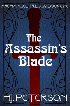 The Assassin's Blade by H.J. Peterson