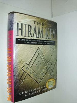 The Hiram Key - Pharaohs, Freemasons And The Discovery Of The Secret Scrolls Of Jesus by Christopher Knight, Christopher Knight