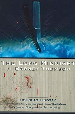 The Long Midnight of Barney Thomson by Douglas Lindsay