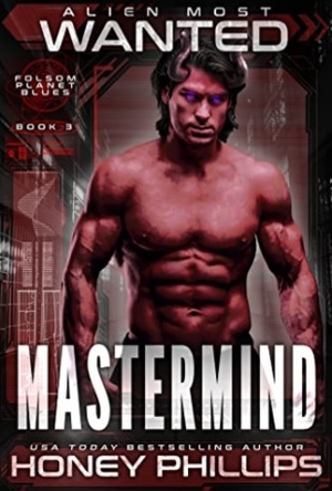 Alien Most Wanted: Mastermind (Folsom Planet Blues Book 3) by Honey Phillips