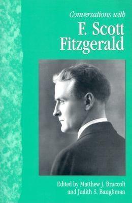 Conversations with F. Scott Fitzgerald by Matthew J. Bruccoli, F. Scott Fitzgerald, Judith S. Baughman