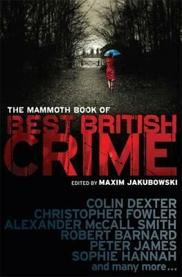 The Mammoth Book of Best British Crime 7 by Colin Dexter, Kate Horsley, Peter James, Maxim Jakubowski, Alexander McCall Smith, Sophie Hannah, Robert Barnard, Christopher Fowler