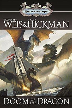 Doom of the Dragon: A Dragonships of Vindras Novel by Tracy Hickman, Margaret Weis, Margaret Weis