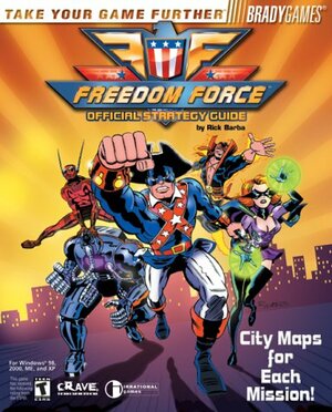 Freedom Force: Official Strategy Guide by Rick Barba