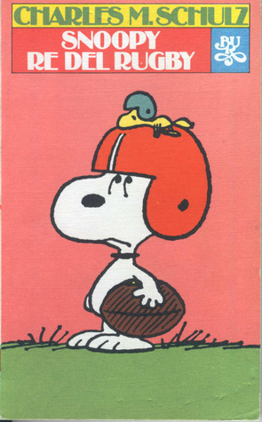 Snoopy re del rugby by Franco Cavallone, Charles M. Schulz