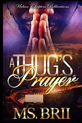 A Thug's Prayer by MS Brii